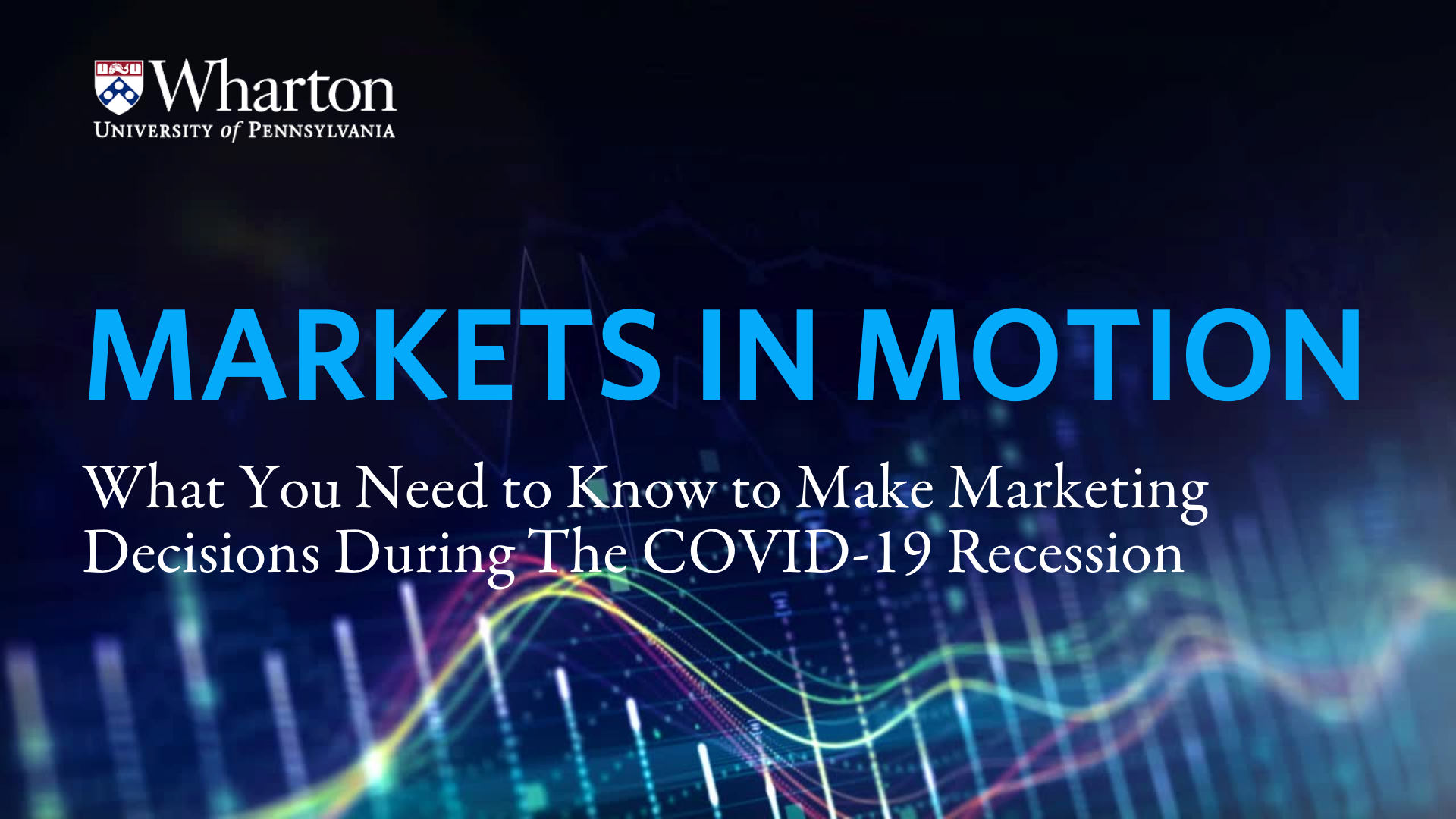 Graphic - "Markets in Motion: What you need to know to make marketing decisions during the COVID-19 Recession